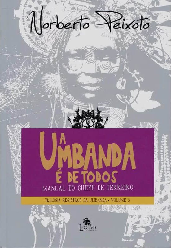 A Umbanda É de Todos - Manual do Chefe de Terreiro - Trilogia Registros